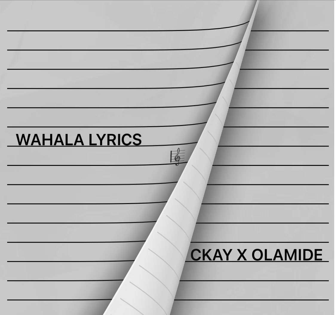 CKay ft. Olamide – Wahala lyrics